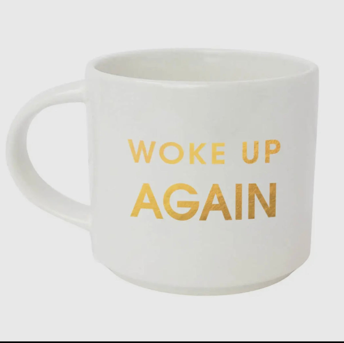 Woke Up Again Mug